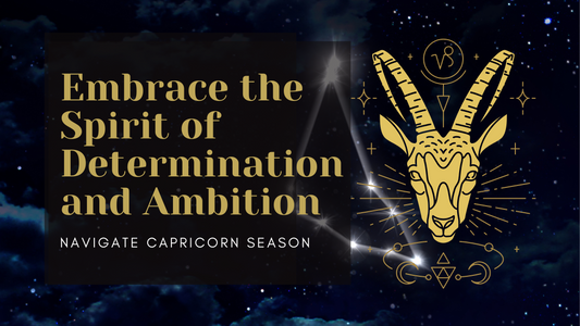 Capricorn Season: Embrace the Spirit of Determination and Ambition
